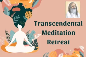 Transcendental Meditation Retreat